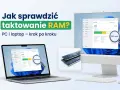 Sprawdź taktowanie RAM na laptopie i PC. Zobacz, jak szybko działa pamięć RAM, dzięki tej instrukcji krok po kroku.