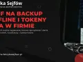 Fabryka Sejfów: sejf na backup offline i tokeny MFA w firmie. Zapewnij bezpieczeństwo w sieci, chroniąc dane przed pożarem, kradzieżą i ransomware.
