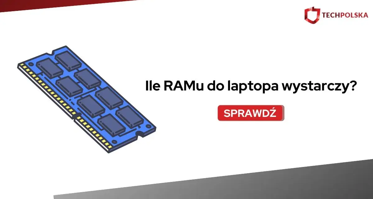 Moduł RAM do laptopa. Dowiedz się, ile RAM-u do laptopa wystarczy.