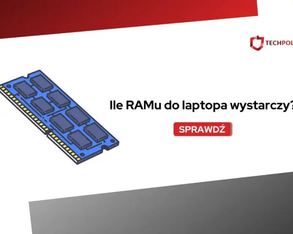 Moduł RAM do laptopa. Dowiedz się, ile RAM-u do laptopa wystarczy.