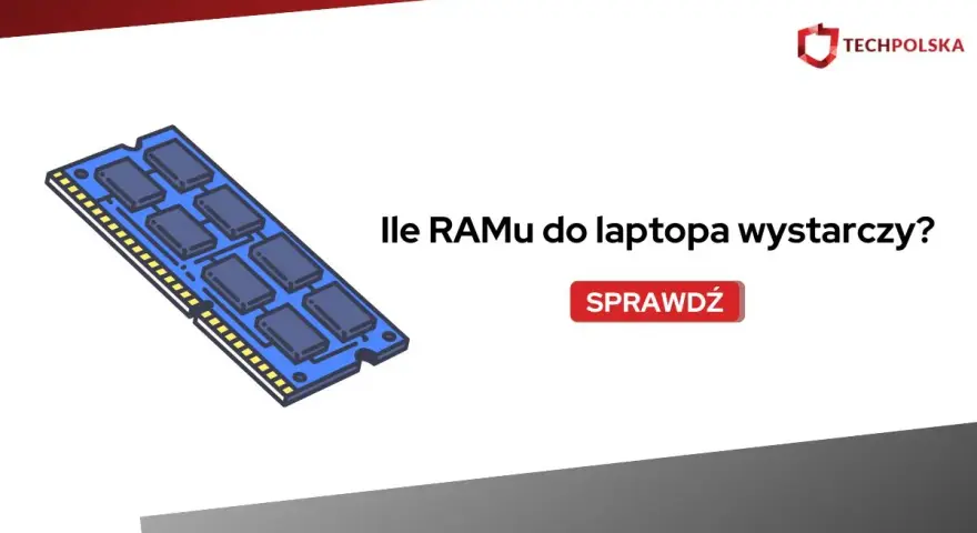 Moduł RAM do laptopa. Dowiedz się, ile RAM-u do laptopa wystarczy.
